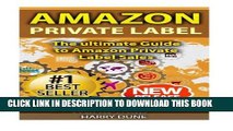 [PDF] Amazon Private Label: The Ultimate FBA Guide to Amazon Private Label Sales Popular Online