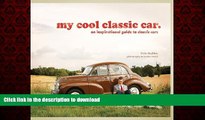 READ THE NEW BOOK My Cool Classic Car: An Inspirational Guide to Classic Cars READ PDF FILE ONLINE
