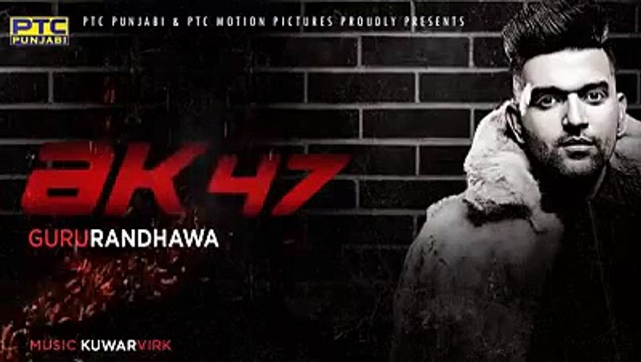 Ak 47 Remix  | Guru Randhawa |  Punjabi Song