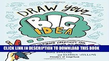 New Book Draw Your Big Idea: The Ultimate Creativity Tool for Turning Thoughts Into Action and