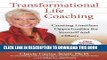 Collection Book Transformational Life Coaching: Creating Limitless Opportunities for Yourself and