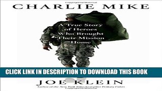 New Book Charlie Mike: A True Story of Heroes Who Brought Their Mission Home