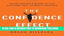 Collection Book The Confidence Effect: Every Woman s Guide to the Attitude That Attracts Success