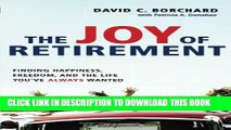 Collection Book The Joy of Retirement: Finding Happiness, Freedom, and the Life You ve Always Wanted