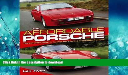 READ THE NEW BOOK The Affordable Porsche: The complete guide to buying and running a low-cost