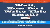 Collection Book Wait, How Do I Write This Email?: Game-Changing Templates for Networking and the