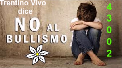 No al  bullismo    Trentino Vivo