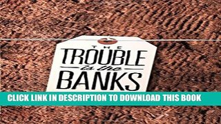 [Read PDF] The Trouble Is the Banks: Letters to Wall Street (N+1 Research Branch Small Books)