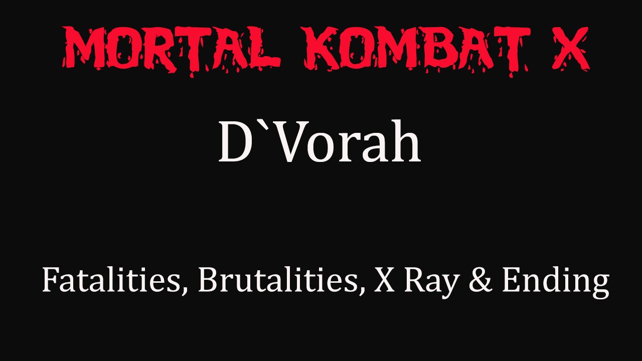 Mortal Kombat X All D'Vorah's Fatalities, Brutalities, X Ray & Ending
