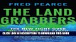 [Read PDF] The Land Grabbers: The New Fight over Who Owns the Earth Download Online