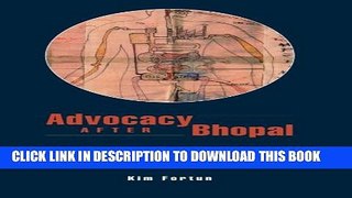 [Read PDF] Advocacy after Bhopal: Environmentalism, Disaster, New Global Orders Ebook Online