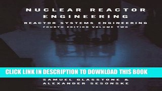 [PDF] Nuclear Reactor Engineering: Reactor Systems Engineering, 4th Edition, Vol. 2 Full Colection