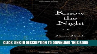 [PDF] Know the Night: A Memoir of Survival in the Small Hours Full Collection