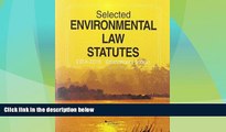 read here  Selected Environmental Law Statutes: 2014-2015 Educational Edition (Selected Statutes)