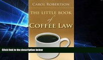 FULL ONLINE  The Little Book of Coffee Law (ABA Little Books Series)