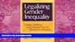 Books to Read  Legalizing Gender Inequality: Courts, Markets and Unequal Pay for Women in America