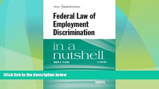 Big Deals  Federal Law of Employment Discrimination in a Nutshell  Full Read Best Seller