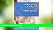 Big Deals  Parenting Children With Health Issues: Essential Tools, Tips, and Tactics for Raising