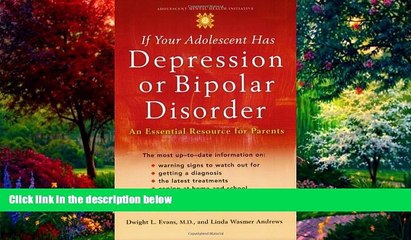 Books to Read  If Your Adolescent Has Depression or Bipolar Disorder: An Essential Resource for