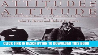 [PDF] Attitudes on Altitude: Pioneers of Medical Research in Colorado s High Mountains Popular