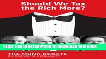 [Read PDF] Should We Tax the Rich More?: The Munk Debate on Economic Inequality (Munk Debates)