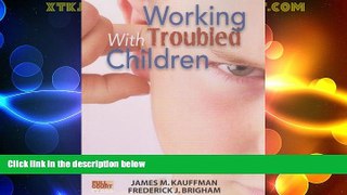 Big Deals  Working With Troubled Children  Full Read Best Seller