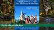READ FULL  Walt Disney World For Military Families: Expert Advice By Military - For Military  READ