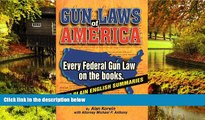 READ FULL  Gun Laws of America: Every Federal Gun Law on the Books!  Premium PDF Online Audiobook