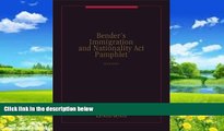 Big Deals  Bender s Immigration and Nationality Act Pamphlet  Best Seller Books Most Wanted