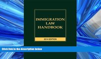 Big Deals  Immigration Law Handbook (2014)  Best Seller Books Most Wanted