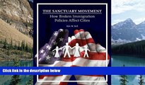 Big Deals  The Sanctuary Movement: How Broken Immigration Policies Affect Cities  Full Ebooks Best