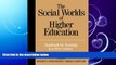 EBOOK ONLINE  The Social Worlds of Higher Education  FREE BOOOK ONLINE