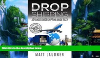 Big Deals  Dropshipping: Advanced Dropshipping Made Easy (Dropshipping, Dropshipping For