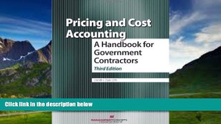 Big Deals  Pricing and Cost Accounting: A Handbook for Government Contractors Third Edition  Best