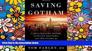 Must Have  Saving Gotham: A Billionaire Mayor, Activist Doctors, and the Fight for Eight Million