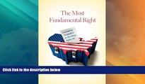 Big Deals  The Most Fundamental Right: Contrasting Perspectives on the Voting Rights Act  Best