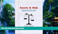 Big Deals  Courts and Kids: Pursuing Educational Equity through the State Courts  Full Ebooks Most