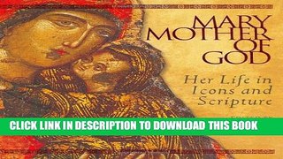[PDF] Mary, Mother of God: Her Life in Icons and Scripture Full Colection