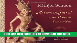 [PDF] Art from the Sacred to the Profane: East and West (Writings of Frithjof Schuon) Popular