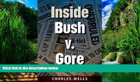 Big Deals  Inside Bush v. Gore (Florida Government and Politics)  Best Seller Books Most Wanted