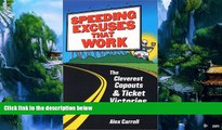 Books to Read  Speeding Excuses That Work: The Cleverest Copouts and Ticket Victories Ever  Best