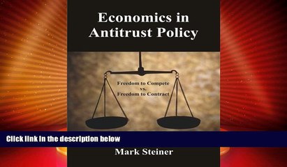 Download Video: Big Deals  Economics in Antitrust Policy: Freedom to Compete vs. Freedom to Contract  Best Seller