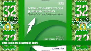 Big Deals  New Competition Jurisdictions: Shaping Policies and Building Institutions (ASCOLA