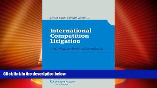 Big Deals  International Competition Litigation. A Multi-jurisdictional Handbook  Full Read Best