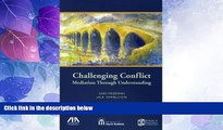 Big Deals  Challenging Conflict: Mediation Through Understanding  Best Seller Books Most Wanted