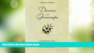 Must Have PDF  Divorce for Grownups, a Comprehensive Guide to Divorce in California  Full Read