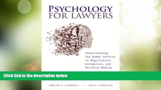 Big Deals  Psychology for Lawyers: Understanding the Human Factors in Negotiation, Litigation and