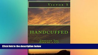 Full [PDF]  Handcuffed: Through The Eyes of a CO  READ Ebook Online Audiobook