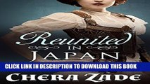 [PDF] Reunited in Japan: A Historical Billionaire Romance (Lizzie Dell s World Travels Book 3)