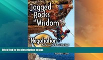 Big Deals  Jagged Rocks of Wisdom- Negotiation: Mastering the Art of the Deal  Full Read Best Seller